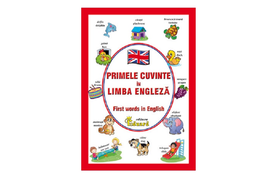 Primele cuvinte in limba Engleza, Editura Eduard